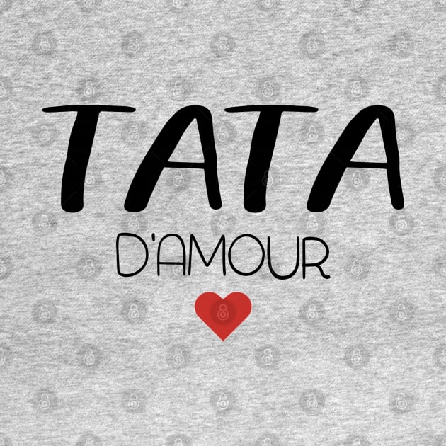 tata d'amour pour toujours cadeau de fête pour famille by NaniMc